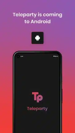 تحميل تطبيق Teleparty Watch Parties مهكر Apk للاندرويد 2026 أخر إصدار مجانا